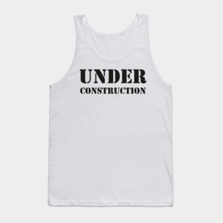 Under Construction Tank Top